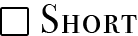 Short